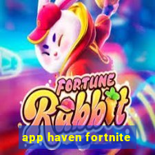 app haven fortnite